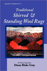 Title: Traditional Shirred and Standing Wool Rugs, Author: Diana Blake Gray