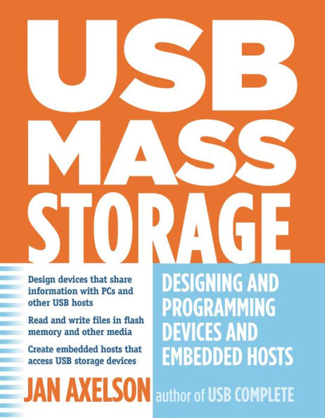 USB Mass Storage: Designing and Programming Devices and Embedded Hosts