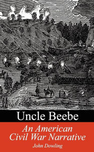 Title: Uncle Beebe, Author: John Dowling M.D.