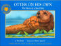 Otter on His Own: The Story of a Sea Otter