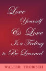 Love Yourself and Love Is a Feeling to Be Learned
