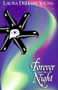 Title: Forever and the Night, Author: Laura DeHart Young