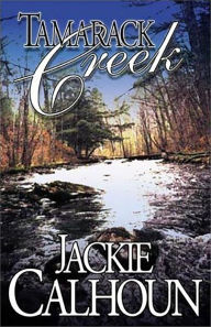 Title: Tamarack Creek, Author: Jackie Calhoun