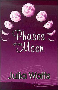 Title: Phases of the Moon, Author: Julia Watts