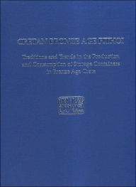 Title: Cretan Bronze Age Pithoi: Traditions and Trends in the Production and Consumption of Storage Containers in Bronze Age Crete, Author: Kostandinos S. Christakis