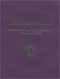 Title: The Politics of Storage: Storage and Sociopolitical Complexity in Neopalatial Crete, Author: Kostandinos S. Christakis