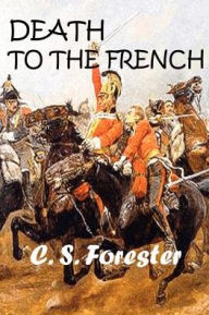 Title: Death to the French, Author: C. S. Forester