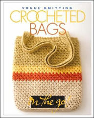 Vogue Knitting on the Go! Crocheted Bags