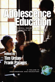 Title: Adolescence and Education: General Issues in the Educaiton of Adolescents, Author: Tim Urdan