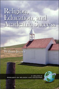 Title: Religion, Education, and Academic Success (PB), Author: William Jeynes
