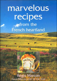 Marvelous Recipes from the French Heartland