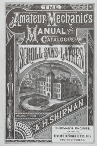 Title: A. H. Shipman Bracket Saw Company: 1881 Catalog, Author: The Early American Industry Association