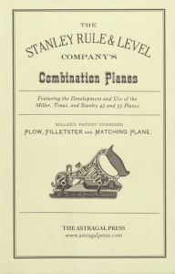 Title: Stanley Rule & Level Company's Combination Plane, Author: Kenneth D. Roberts