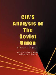 CIA's Analysis of The Soviet Union 1947-1991