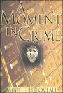 A Moment in Crime