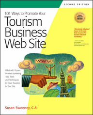 101 Ways to Promote Your Tourism Web Site / Edition 1