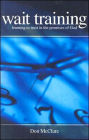 Wait Training: Learning to Trust in the Promises of God