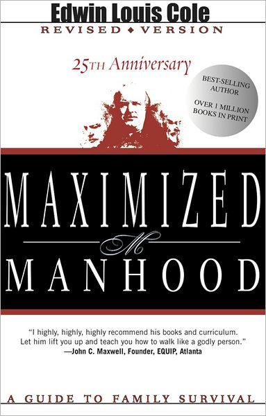 Maximized Manhood: A Guide to Family Survival Paperback – Edwin