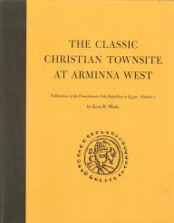 Title: The Classic Christian Townsite at Arminna West, Author: Kent R. Weeks