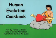 Title: The Human Evolution Cookbook / Edition 1, Author: Harold L. Dibble