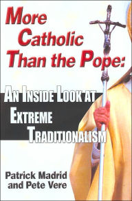 More Catholic than the Pope: An inside Look at Extreme Traditionalism