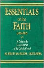 Essentials of the Faith: A Guide to the Catechism of the Catholic Church