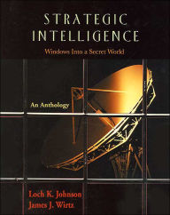 Strategic Intelligence: Windows into a Secret World: An Anthology / Edition 1