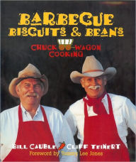 Barbecue, Biscuits and Beans: Chuck Wagon Cooking