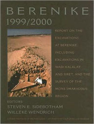 Title: Berenike 1999/2000: Report on the Excavations at Berenike, Including Excavations in Wadi Kalalat and Siket, and the Survey of the Mons Smaragdus Region, Author: Steven E. Sidebotham