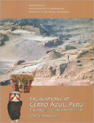 Title: Excavations at Cerro Azul, Peru: The Architecture and Pottery, Author: Joyce Marcus