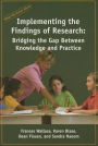 Implementing the Findings of Research: Bridging the Gap Between Knowledge and Practice