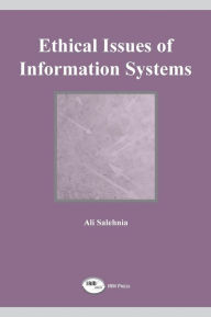 Title: Ethical Issues of Information Systems / Edition 1, Author: Salehnia