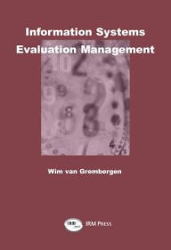 Title: Information Systems Evaluation Management / Edition 1, Author: Wim Van Grembergen