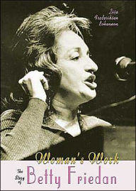 Woman's Work: The Story of Betty Friedan