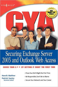 Title: CYA Securing Exchange Server 2003, Author: Mark Fugatt