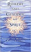 Refresh and Gladden My Spirit: Prayers and Meditations from Baha'i Scripture