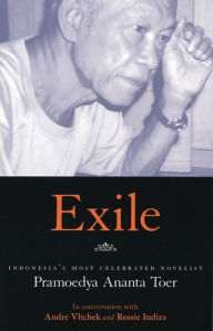 Title: Exile: Conversations With Pramoedya Ananta Toer, Author: André Vltchek