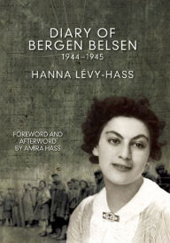 Title: Diary of Bergen-Belsen: 1944-1945, Author: Hanna Levy-Hass