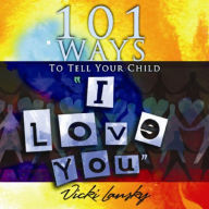Title: 101 Ways to Tell Your Child 