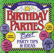 Title: Birthday Parties: Best Tips and Ideas for Ages 1-8, Author: Vicki Lansky