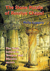The Stone Puzzle of Rosslyn Chapel: The Truth behind its Templar and Masonic Secrets