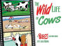 The Wild Life of Cows: A Rubes Cartoon Book