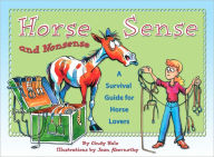 Horse Sense and Nonsense: A Survival Guide for Horse Lovers