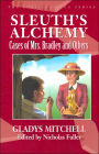 Sleuth's Alchemy: Cases of Mrs. Bradley and Others (Lost Classics Series)