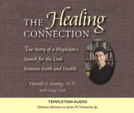 Title: The Healing Connection: Story Of Physicians Search For Link Between Faith & Hea, Author: Harold Koenig