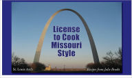 Title: License to Cook Missouri Style, Author: Julie Broski