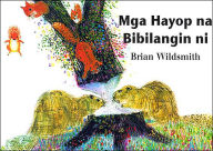 Title: Mga Hayop na Bibilangin ni (Brian Wildsmith's Animals to Count), Author: Brian Wildsmith