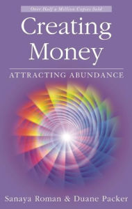 Title: Creating Money: Attracting Abundance, Author: Sanaya Roman