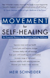 Title: Movement for Self-Healing: An Essential Resource for Anyone Seeking Wellness, Author: Mier Schnieder