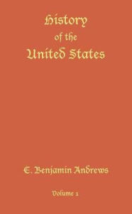 Title: History of the United States, Author: Benjamin Andrews